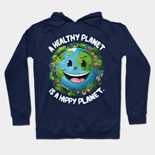 A healthy planet is a happy planet Hoodie
